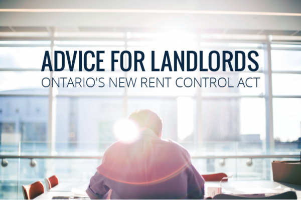 Advice For Landlords: Ontario's New Rent Control Act