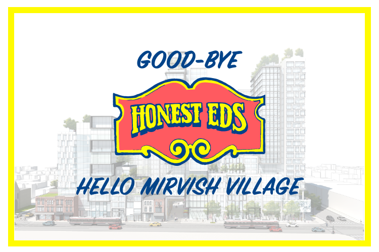 Goodbye Honest Eds, Hello Mirvish Village