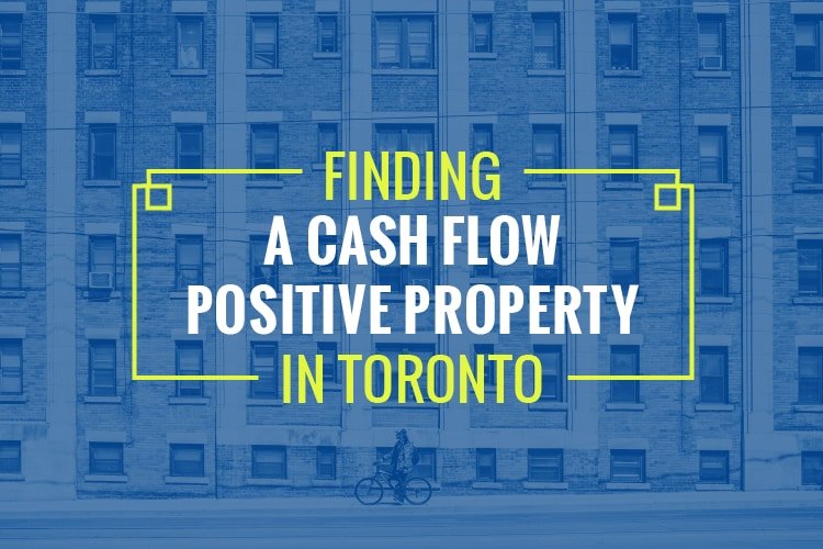 Finding a Cash Flow Positive Property in Toronto | Pierre Carapetian