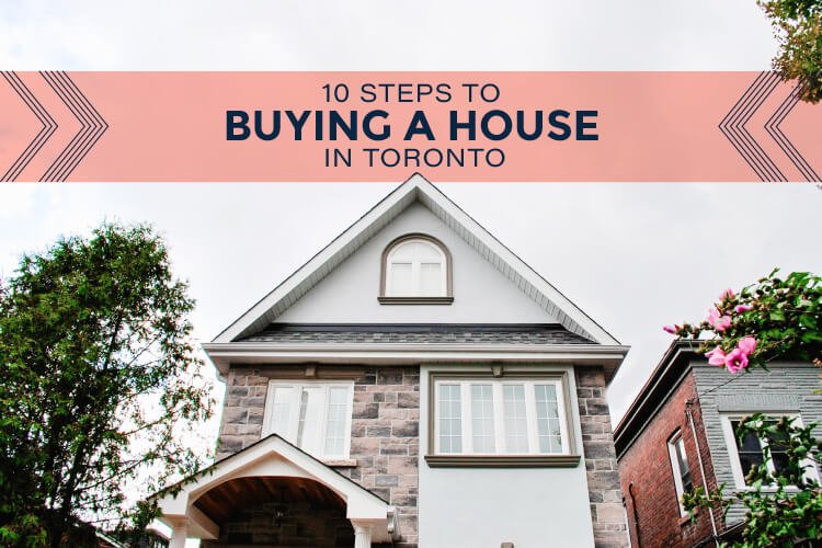 10 Steps to Buying a Home in Toronto