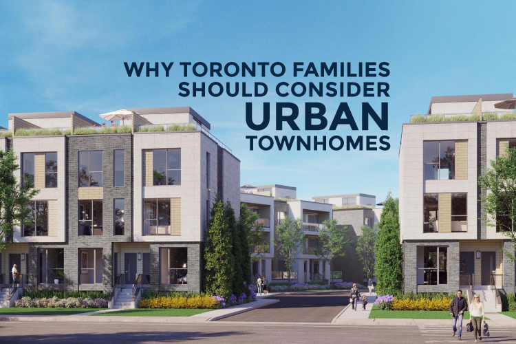 why toronto families should consider urban townhomes cover image