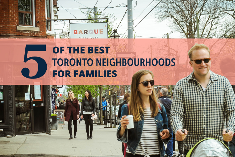 Five of the best toronto neighbourhoods for families blog