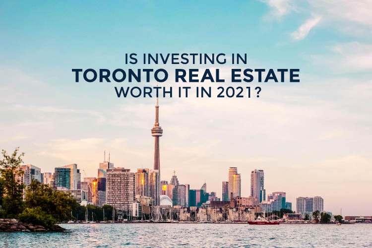 Is investing in toronto real estate worth it in 2021? | Pierre Carapetian Group