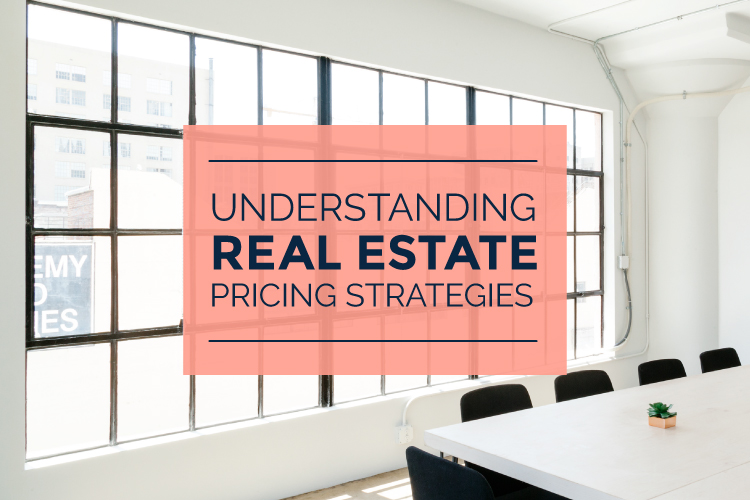 understanding real estate pricing strategies