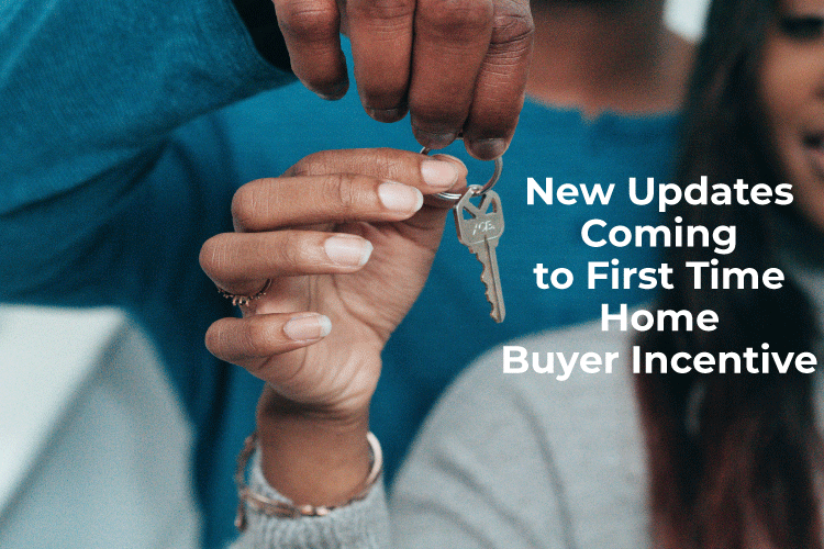 new updates coming to first time home buyer incentive