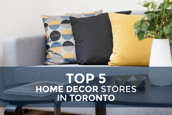 Best Home D Cor Stores In Toronto Pierre Carapetian   Top 5 Home Decor Stores In Toronto 600x400 