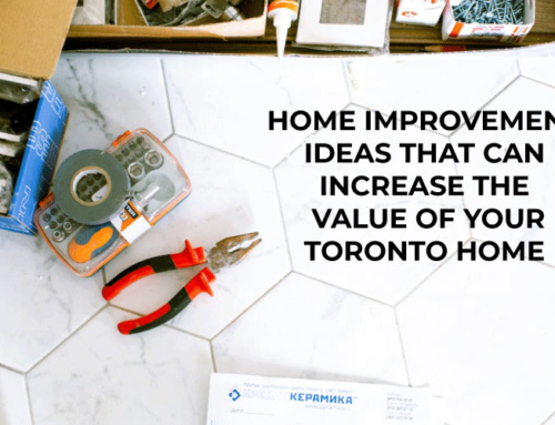 Home Improvement Ideas That Increase the Value of Your Toronto Home