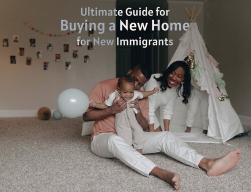 Ultimate Guide for buying a new home for new immigrants 2022