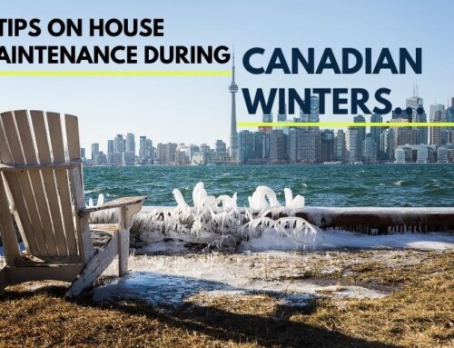 7 TIPS ON HOUSE MAINTENANCE DURING CANADIAN WINTERS