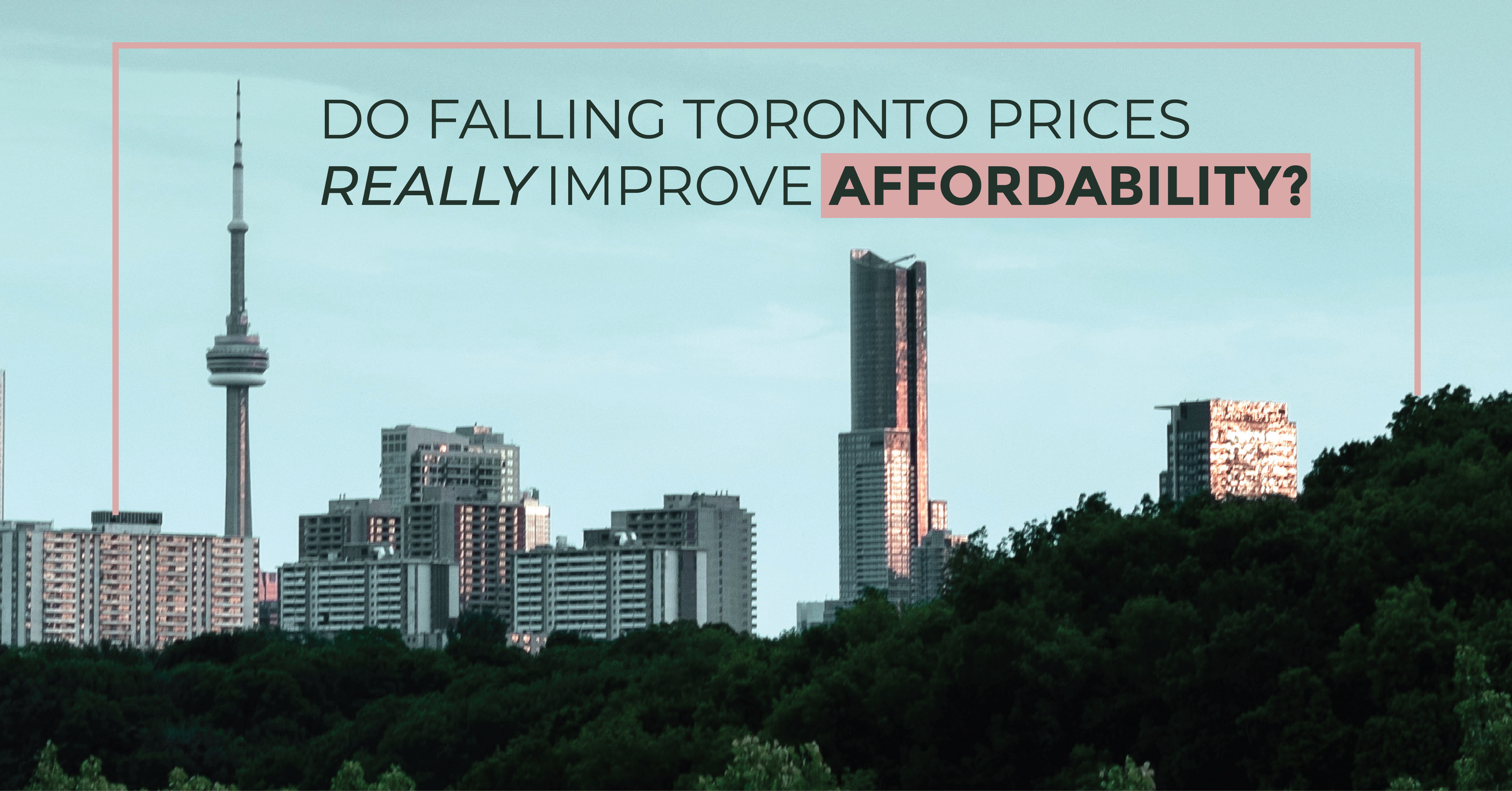Do Falling Toronto Housing Prices Improve Affordability?