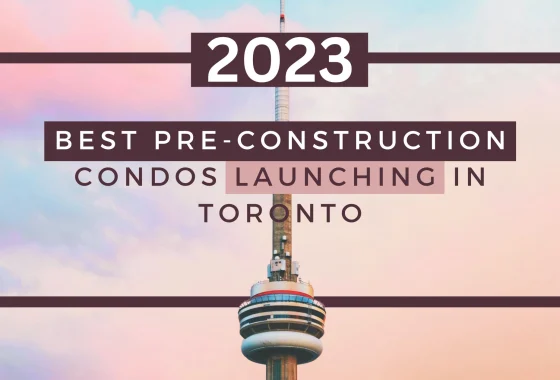 Best pre construction launches in Toronto in 2023