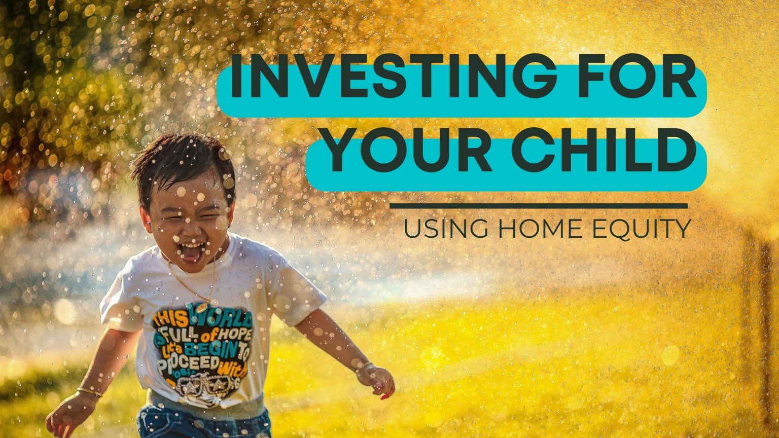 Investing For Your Child - Use Home Equity To Buy A Condo