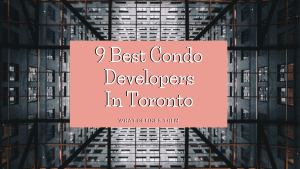 best condo developer in toronto