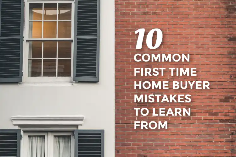 first-time-home-buyer-mistakes