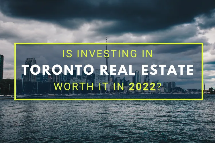 Is Investing In Toronto Real Estate Worth It