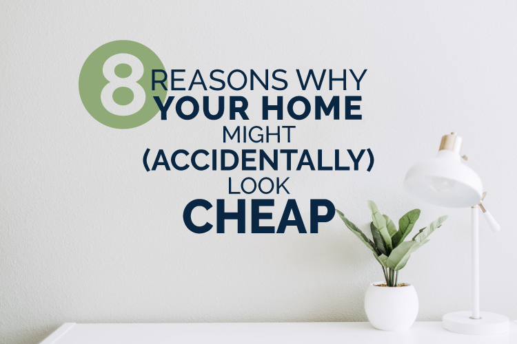 reasons-why-your-home-look-cheap