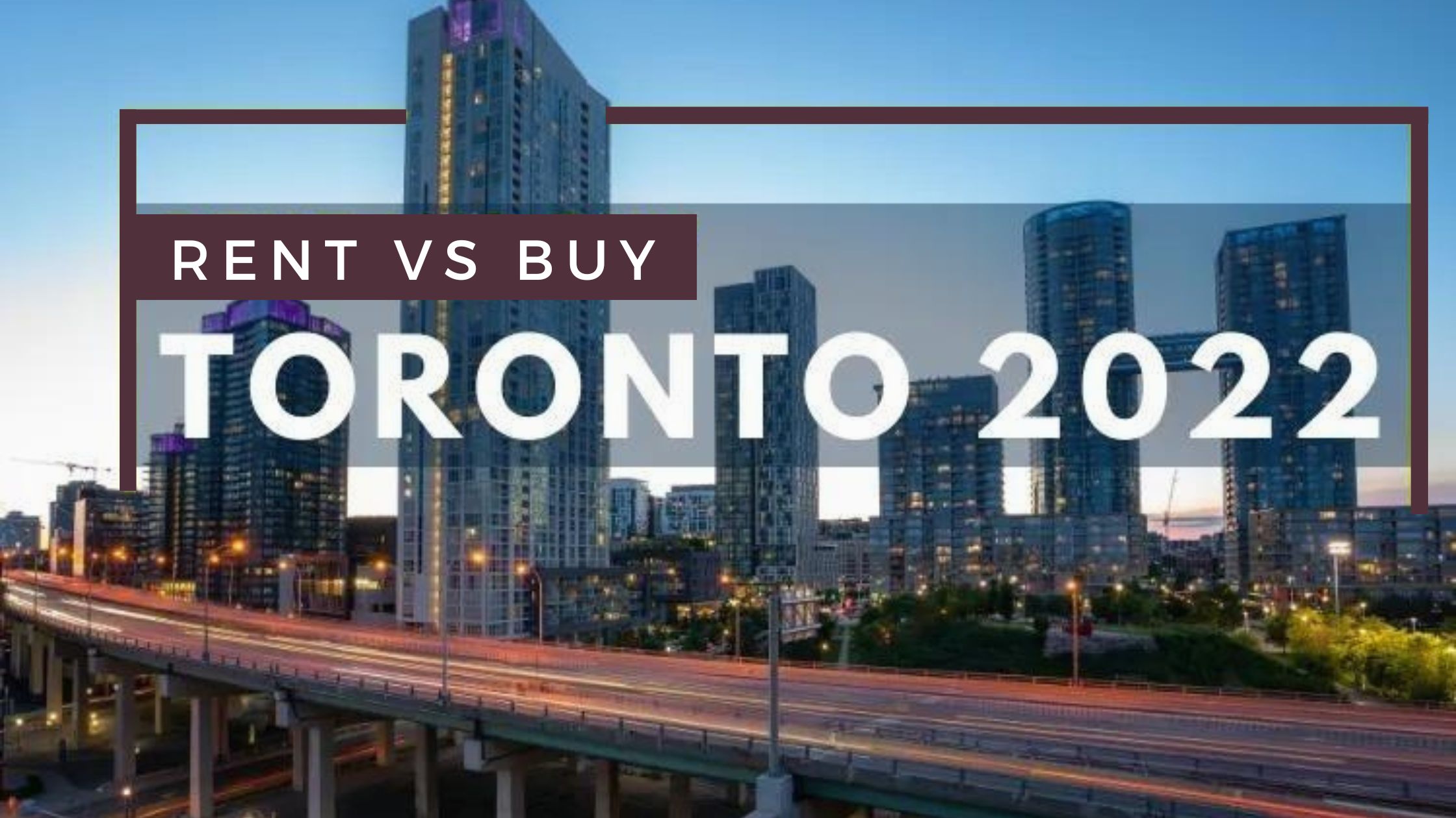 Renting vs buying Toronto 2022