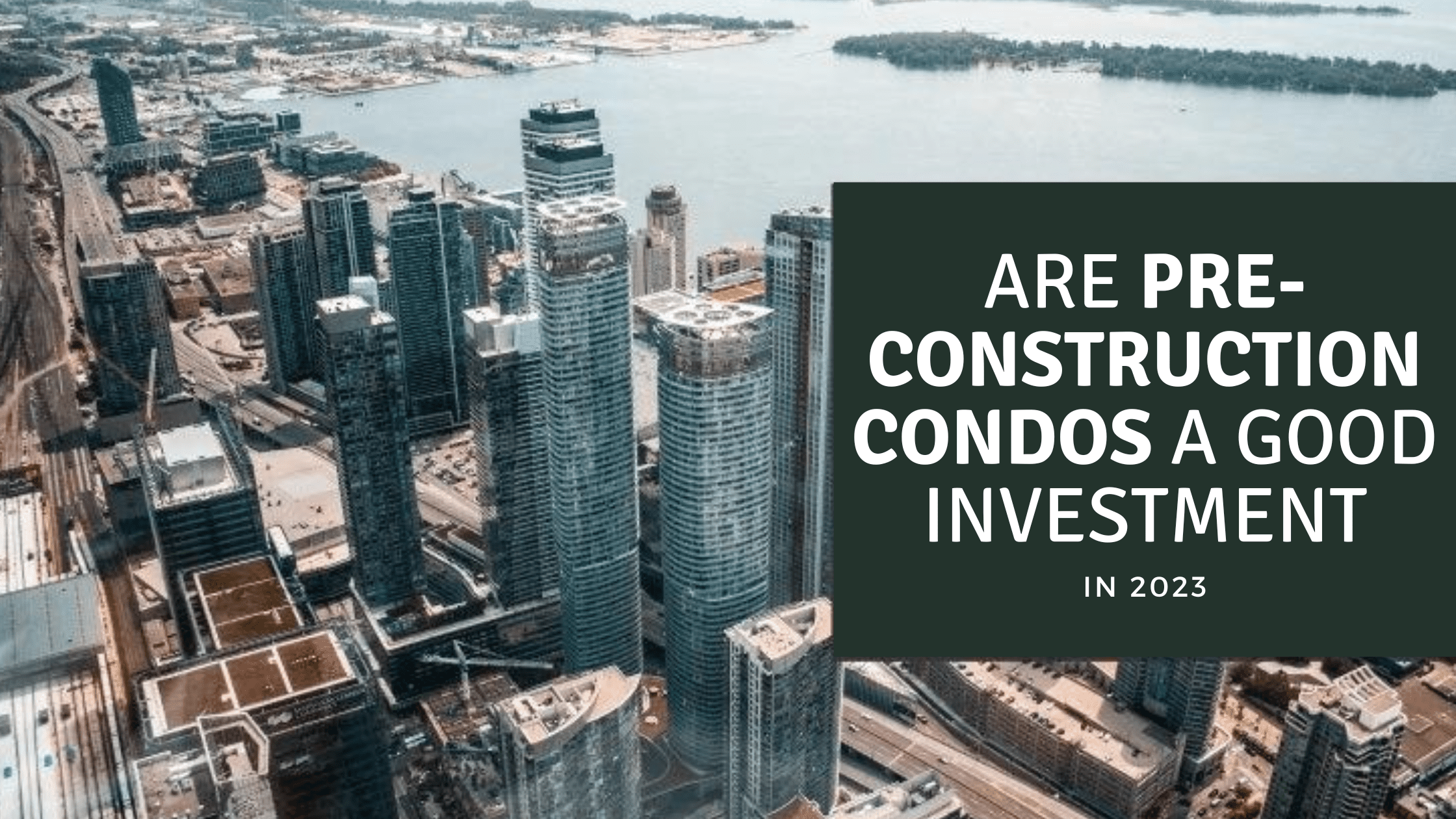 are pre construction condos a good investment