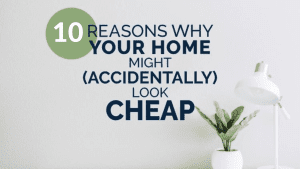 things that make your home look cheap