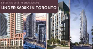 best pre construction condos in toronto under $600k
