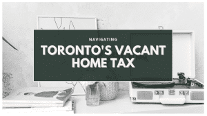 Toronto's Vacant Home Tax